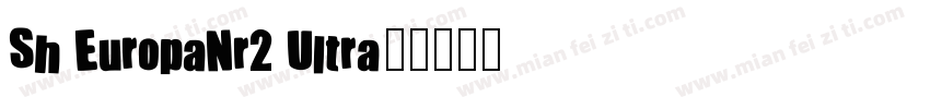 Sh EuropaNr2 Ultra字体转换
